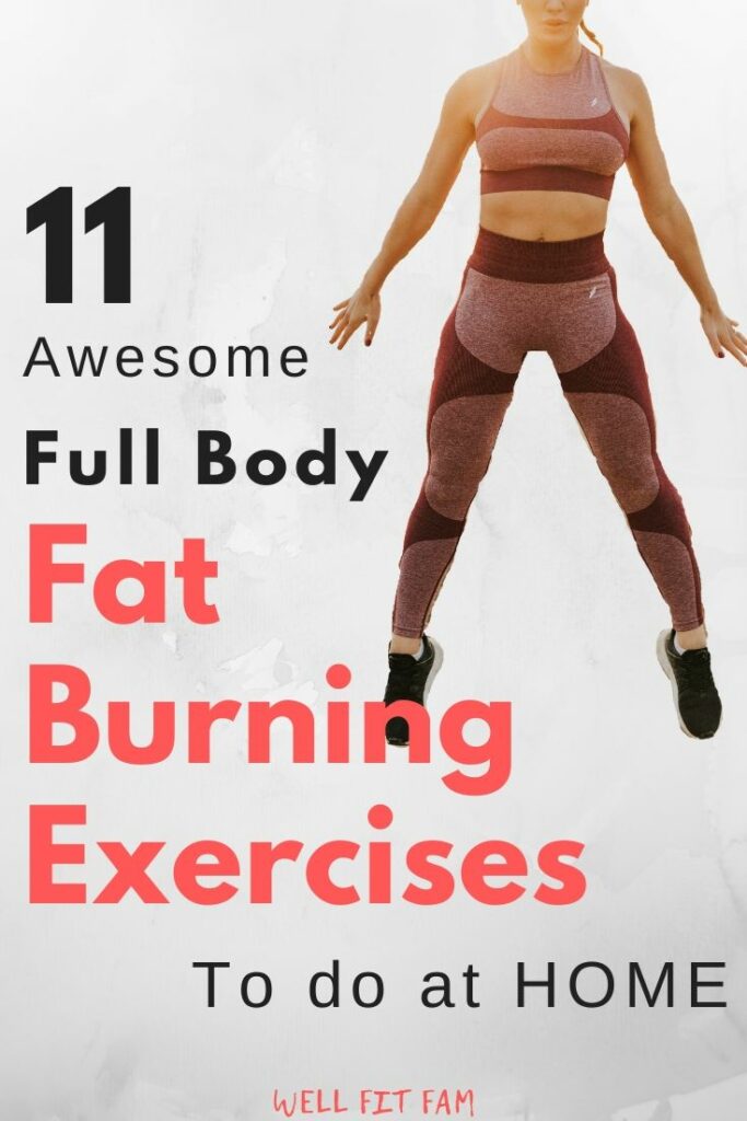 11 Awesome Full-Body Fat Burning Exercises to do at Home - Well Fit Fam